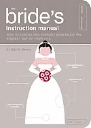 brides instruction manual how to survive and possibly even enjoy the bigges