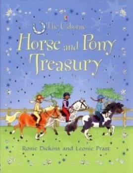The Usborne Horse and Pony Treasury by Rosie Dickins and Leonie Pratt and Norman Young and Barry Ablett and Lesley Sims Hardback