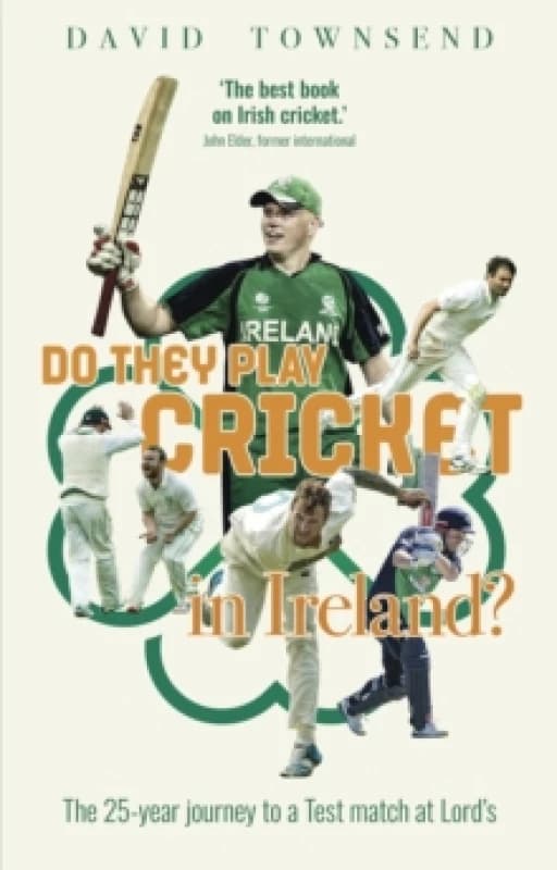 Do They Play Cricket in Ireland? A 25-Year Journey to a Test Match at Lord's Paperback / softback