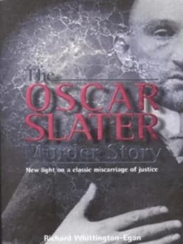 The Oscar Slater Murder Story by Richard Whittington-Egan Paperback