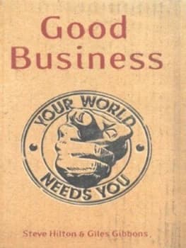 Good Business by Steve Hilton and Giles Gibbons Hardback