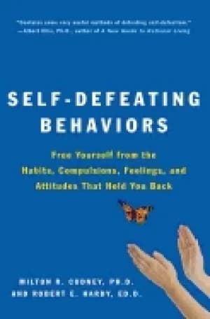 self defeating behaviors free yourself from the habits compulsions feelings