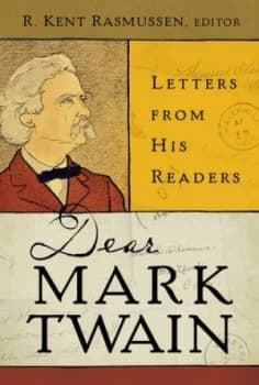 Dear Mark Twain by R. Kent Rasmussen Hardback