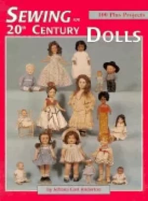 sewing for 20th century dolls 100 plus projects vol 1