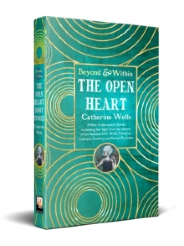 The Open Heart : Stories & Poetry of Catherine Wells Hardback
