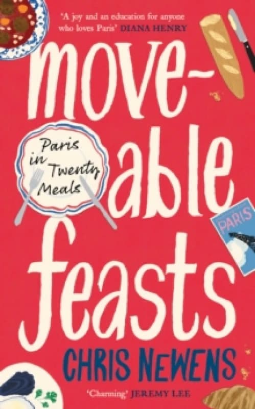 Moveable Feasts : A FINANCIAL TIMES BEST FOOD & DRINK BOOK OF THE YEAR Hardback