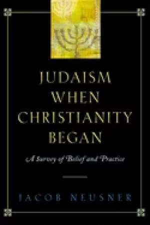 judaism when christianity began a survey of belief and practice