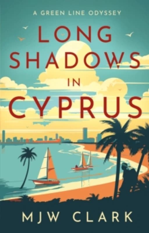 Long Shadows in Cyprus : A Green Line Odyssey and Travel Memoir Paperback / softback