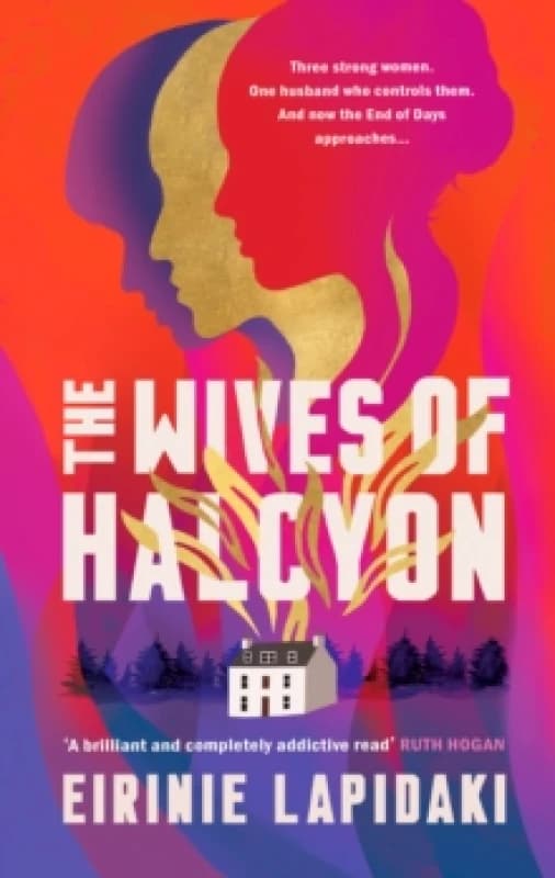 The Wives of Halcyon : a powerful novel about three women living with a charismatic cult leader Hardback