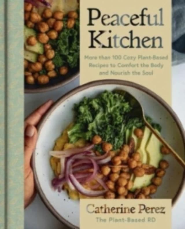 Peaceful Kitchen. Hardback. By Catherine Perez Books