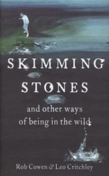 Skimming Stones and Other Ways of Being in the Wild by Rob Cowen Hardback