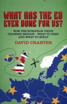 What Has the Eu Ever Done for Us by David Charter Book