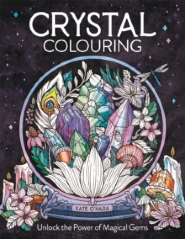 Crystal Colouring : Unlock the Power of Magical Gems Paperback / softback