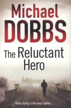 The Reluctant Hero by Michael Dobbs Paperback