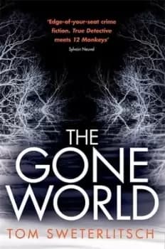 The gone world by Tom Sweterlitsch