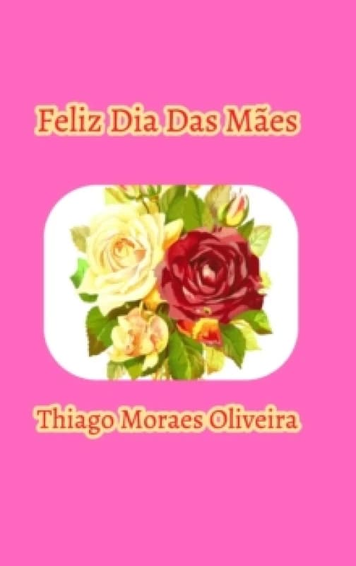Feliz Dia Das Maes Hardback