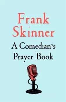 A Comedians Prayer Book by Frank Skinner