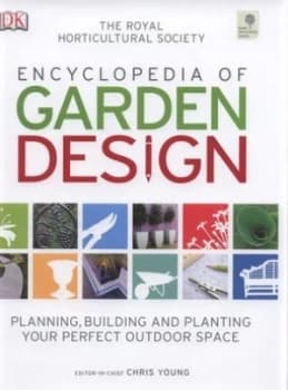 The Royal Horticultural Society Encyclopedia of Garden Design by Chris Young and Royal Horticultural Society Hardback