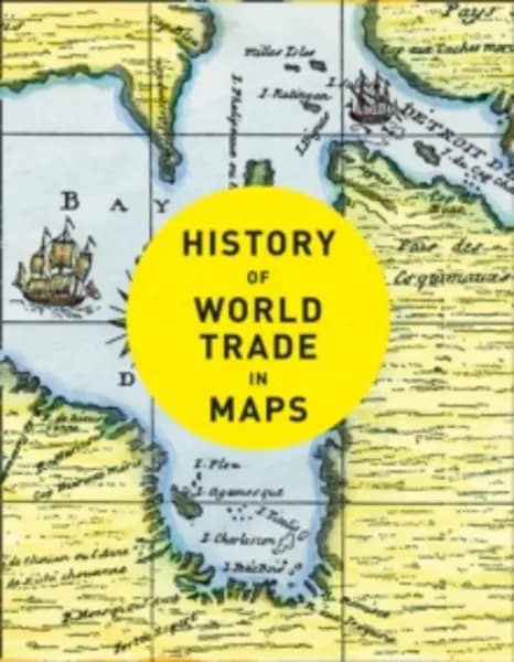 history of world trade in maps