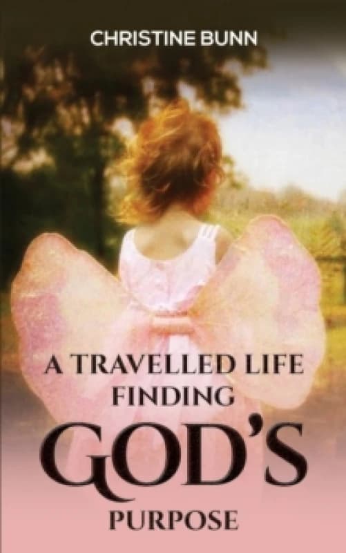 A Travelled Life Finding God's Purpose Paperback / softback