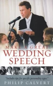 Make a Great Wedding Speech by Philip Calvert Paperback