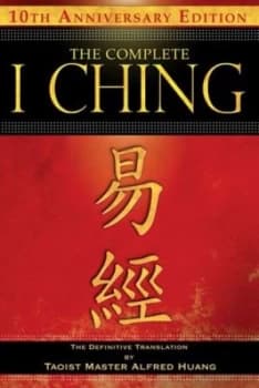 The Complete I Ching by Taoist Master Alfred Huang Paperback