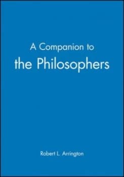 A Companion to the Philosophers by Robert L. Arrington Book