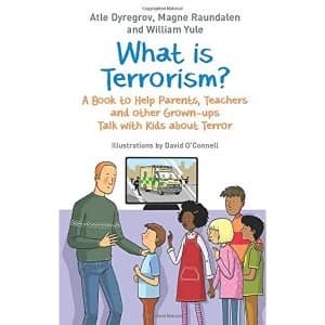 What is Terrorism? A Book to Help Parents, Teachers and Other Grown-Ups Talk with Kids About Terror Paperback / softback 2018