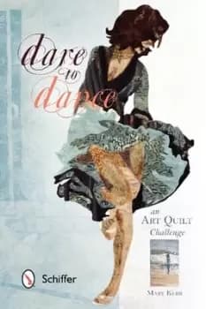 Dare to dance an art quilt challenge by Mary W Kerr
