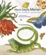 maria sibylla merian artist scientist adventurer