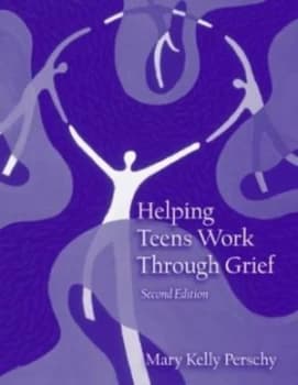 Helping Teens Work through Grief by Mary Kelly Perschy Paperback
