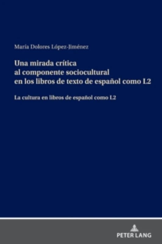 Una mirada critica al componente sociocultural en los libros de texto de espanol como L2 Hardback