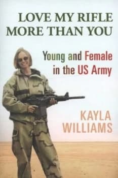 Love My Rifle More Than You by Kayla Williams Paperback