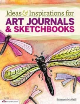 Ideas and Inspirations for Art Journals and Sketchbooks by Suzanne Mcneill Book