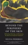 beyond the periphery of the skin rethinking remaking and reclaiming the bod