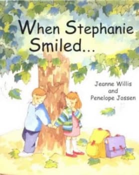 When Stephanie Smiled by Jeanne Willis Hardback