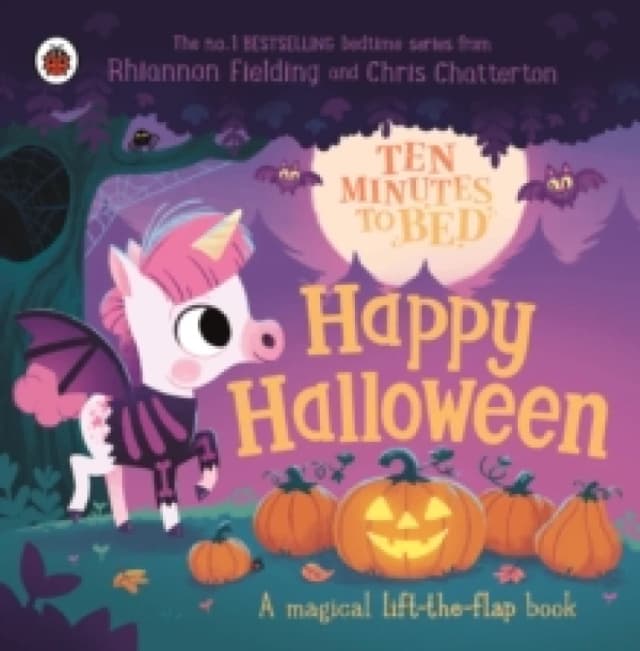 Ten Minutes to Bed: Happy Halloween! : A magical lift-the-flap book Board book
