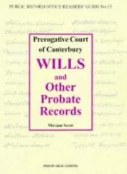 Prerogative Court of Canterbury Wills and Other Probate Records by Miriam Scott and Great Britain Paperback