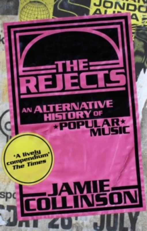 The Rejects : An Alternative History of Popular Music Paperback / softback