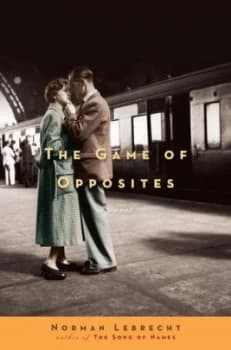 The Game of Opposites by Norman Lebrecht Book