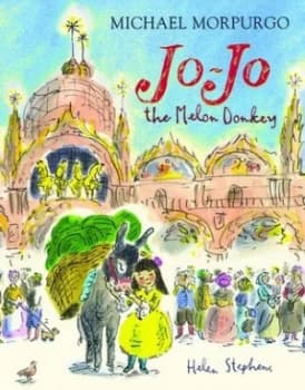 Jo-Jo the Melon Donkey by Michael Morpurgo Hardback