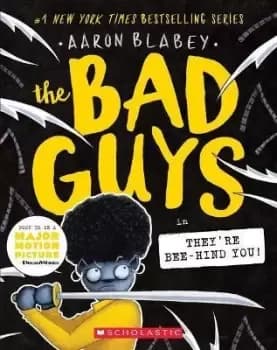 The Bad Guys in They'Re Bee-Hind You! (the Bad Guys by Aaron Blabey