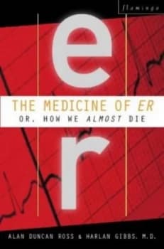 The Medicine of Er or How We Almost Die by Alan Duncan Ross Paperback