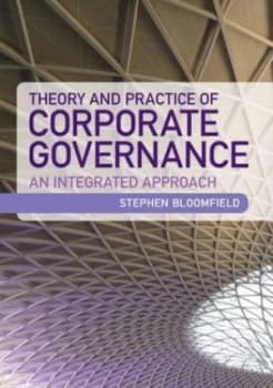 Theory and practice of corporate governance by Stephen Bloomfield