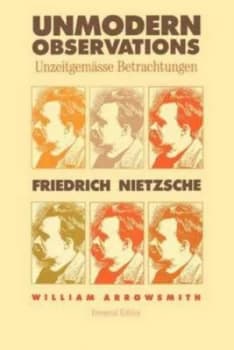 Unmodern Observations unzeitgemasse Betrachtungen by Friedrich Nietzsche Paperback