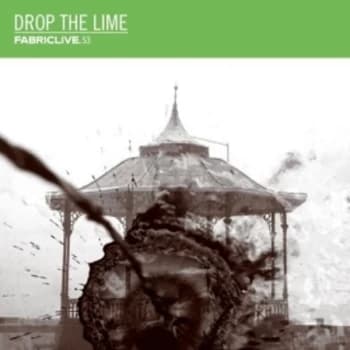 Drop The Lime - Fabriclive 53