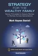 strategy for the wealthy family seven principles to assure riches to riches