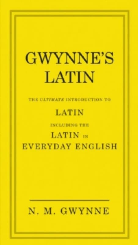 Gwynnes Latin by N. M. Gwynne Hardback