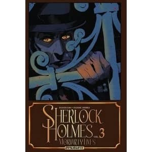 Sherlock Holmes Volume 3: Moriarty Lives
