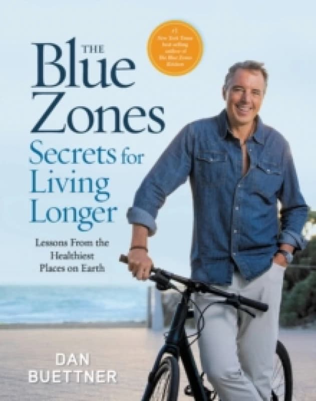 The Blue Zones Secrets for Living Longer : Lessons From the Healthiest Places on Earth Hardback